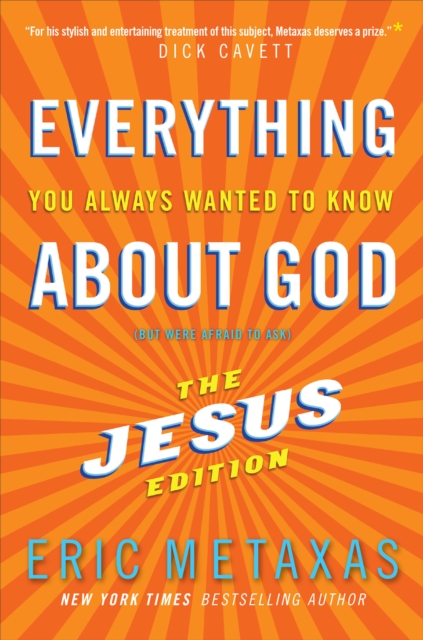 Everything You Always Wanted to Know about God (But Were Afraid to Ask): The Jesus Edition, Hardback Book