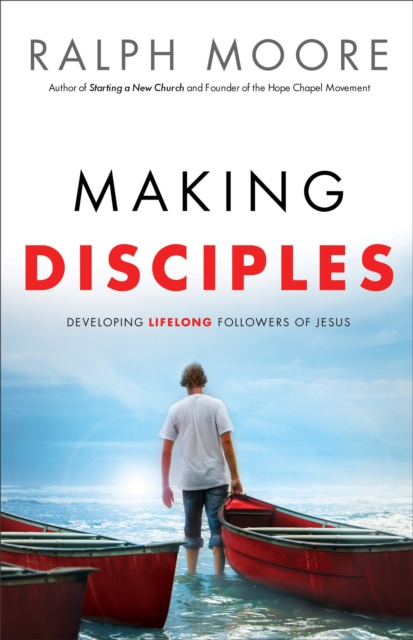 Making Disciples - Developing Lifelong Followers of Jesus, Paperback / softback Book