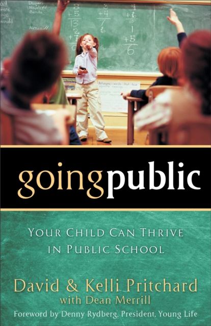 Going Public - Your Child Can Thrive in Public School, Paperback / softback Book