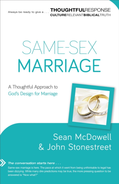 Same-Sex Marriage - A Thoughtful Approach to God`s Design for Marriage, Paperback / softback Book