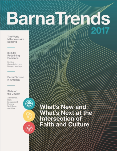 Barna Trends : What's New and What's Next at the Intersection of Faith and Culture, Paperback Book