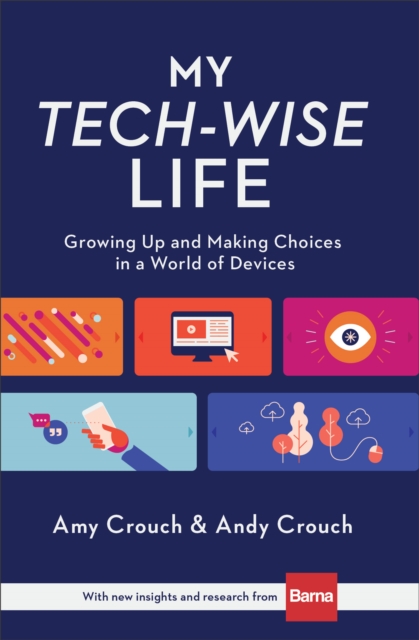 My Tech-Wise Life - Growing Up and Making Choices in a World of Devices, Hardback Book