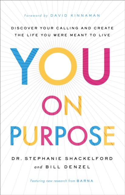 You on Purpose : Discover Your Calling and Create the Life You Were Meant to Live, Hardback Book