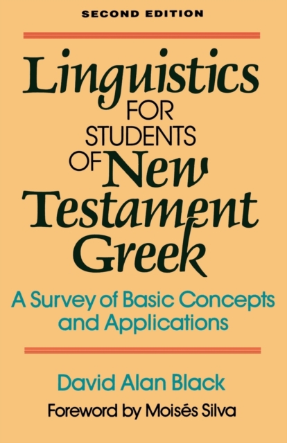 Linguistics for Students of New Testament Greek – A Survey of Basic Concepts and Applications, Paperback / softback Book