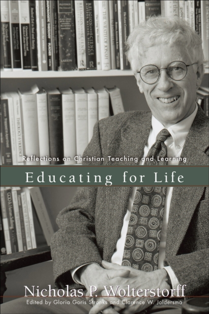 Educating for Life - Reflections on Christian Teaching and Learning, Paperback / softback Book