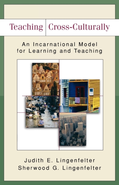 Teaching Cross-Culturally - An Incarnational Model for Learning and Teaching, Paperback / softback Book