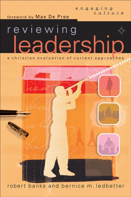 Reviewing Leadership : A Christian Evaluation of Current Approaches, Paperback Book