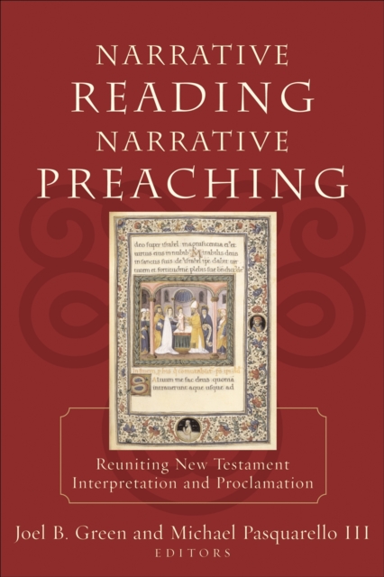 Narrative Reading, Narrative Preaching - Reuniting New Testament Interpretation and Proclamation, Paperback / softback Book