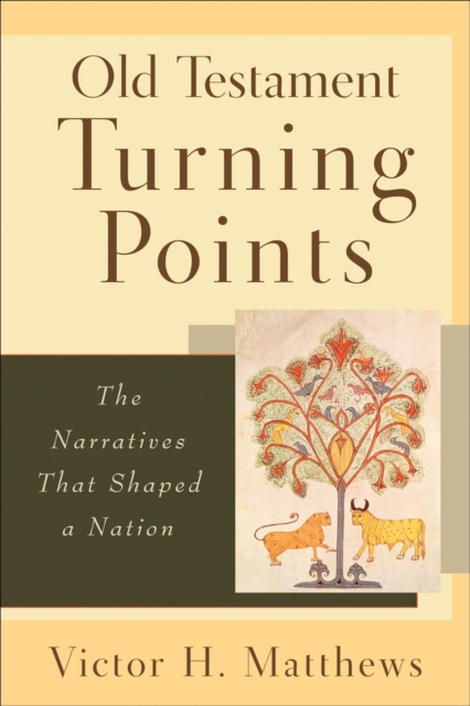 Old Testament Turning Points - The Narratives That Shaped a Nation, Paperback / softback Book