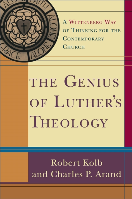 The Genius of Luther`s Theology - A Wittenberg Way of Thinking for the Contemporary Church, Paperback / softback Book