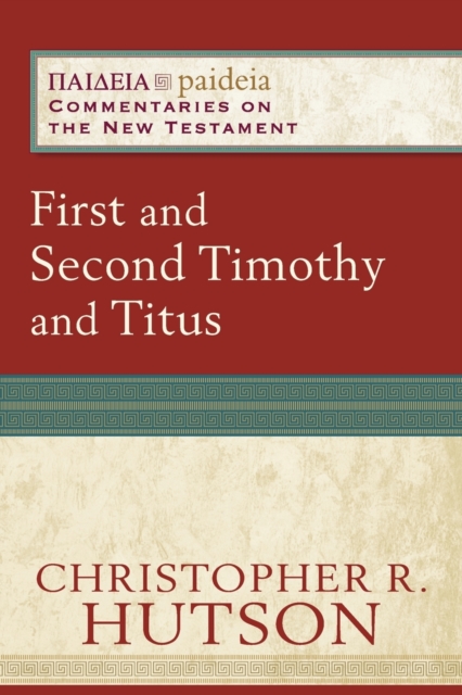 First and Second Timothy and Titus, Paperback / softback Book