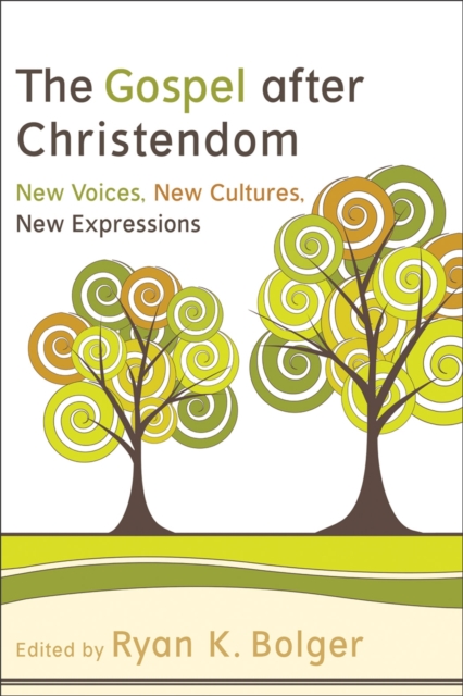The Gospel After Christendom : New Voices, New Cultures, New Expressions, Paperback Book