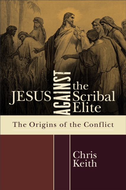 Jesus Against the Scribal Elite : The Origins of the Conflict, Paperback Book