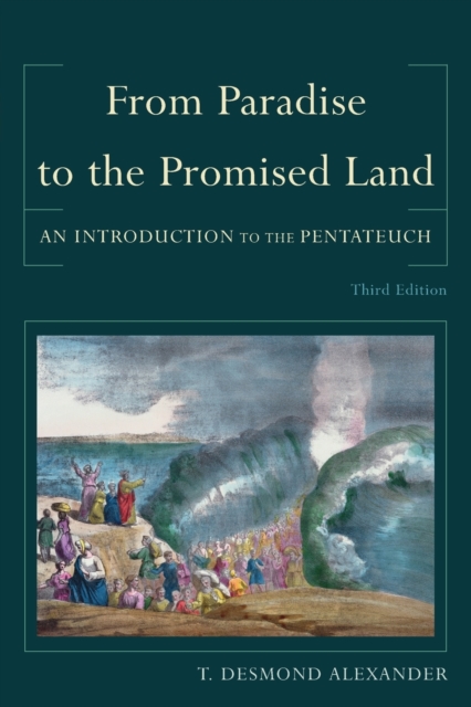 From Paradise to the Promised Land : An Introduction to the Pentateuch, Paperback / softback Book