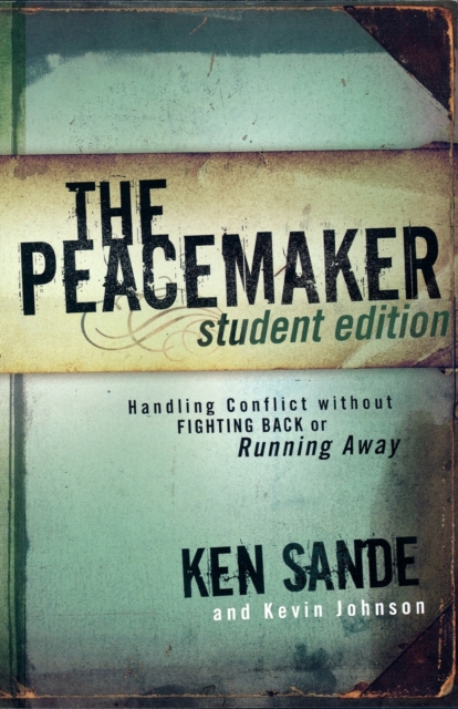 The Peacemaker - Handling Conflict without Fighting Back or Running Away, Paperback / softback Book
