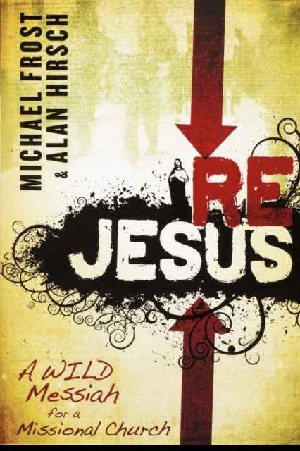 ReJesus : A Wild Messiah for a Missional Church, Paperback / softback Book