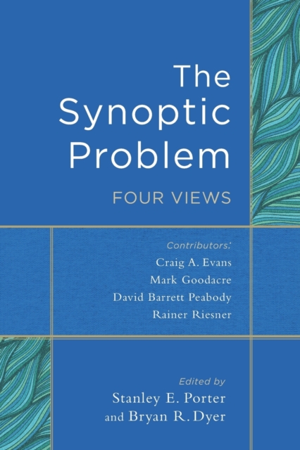 The Synoptic Problem - Four Views, Paperback / softback Book