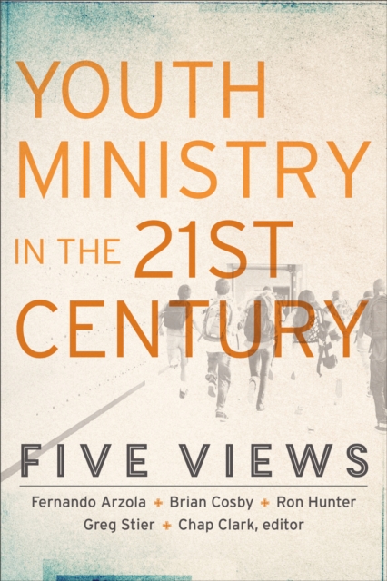 Youth Ministry in the 21st Century - Five Views, Paperback / softback Book