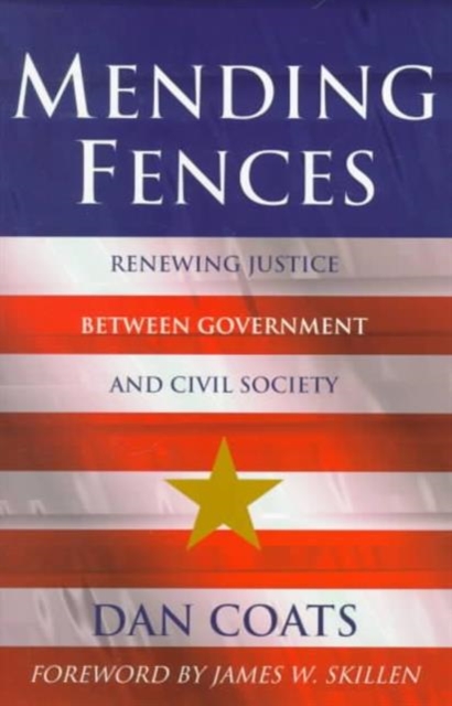 Mending Fences : Renewing Justice Between Government and Civil Society, Paperback / softback Book