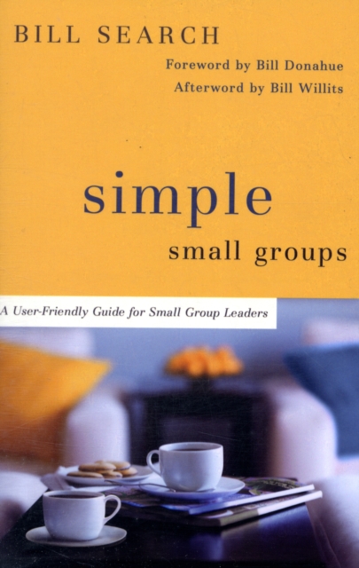 Simple Small Groups - A User-Friendly Guide for Small Group Leaders, Paperback / softback Book