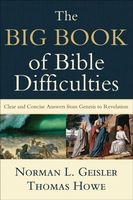 The Big Book of Bible Difficulties - Clear and Concise Answers from Genesis to Revelation, Paperback / softback Book
