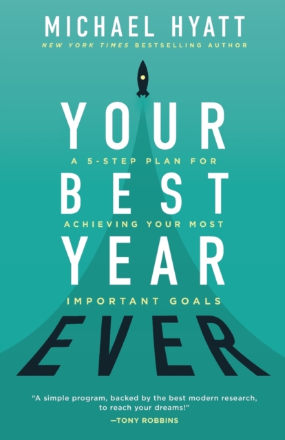 Your Best Year Ever - A 5-Step Plan for Achieving Your Most Important Goals, Paperback / softback Book