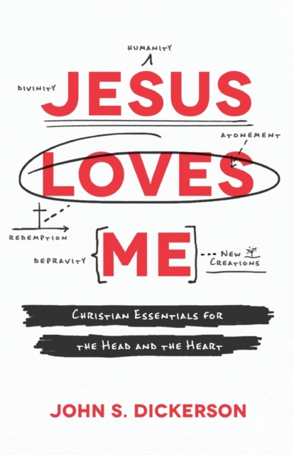 Jesus Loves Me - Christian Essentials for the Head and the Heart, Paperback / softback Book