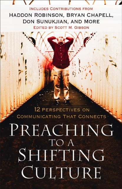 Preaching to a Shifting Culture - 12 Perspectives on Communicating that Connects, Paperback / softback Book