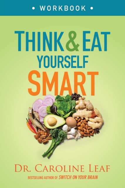 Think and Eat Yourself Smart Workbook - A Neuroscientific Approach to a Sharper Mind and Healthier Life, Paperback / softback Book