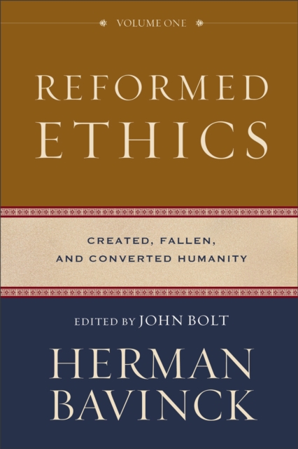 Reformed Ethics – Created, Fallen, and Converted Humanity, Hardback Book