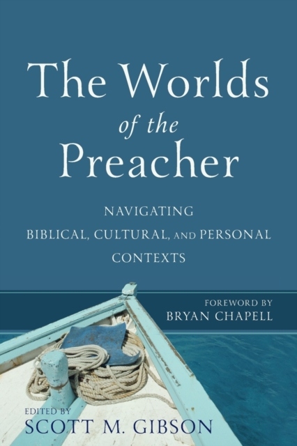 The Worlds of the Preacher – Navigating Biblical, Cultural, and Personal Contexts, Paperback / softback Book
