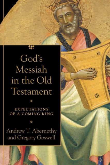 God`s Messiah in the Old Testament - Expectations of a Coming King, Paperback / softback Book