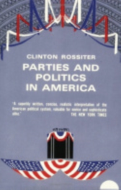 Parties and Politics in America, Hardback Book