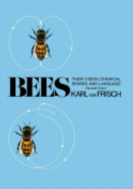 Bees : Their Vision, Chemical Senses, and Language, Hardback Book