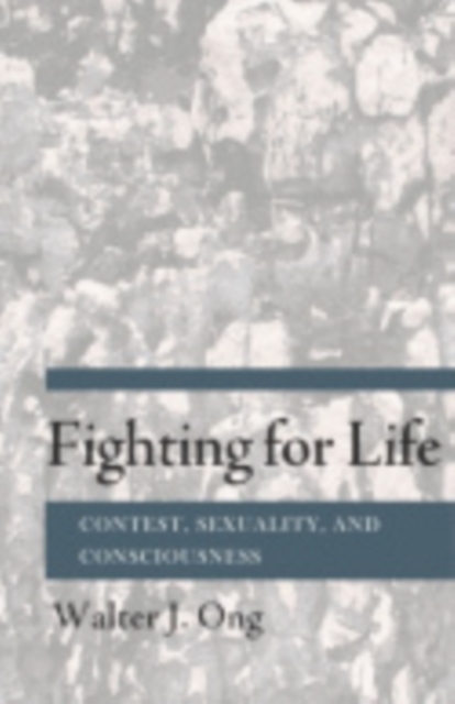 Fighting for Life : Contest, Sexuality, and Consciousness, Hardback Book