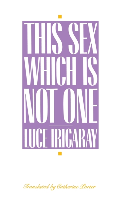 This Sex Which Is Not One, Hardback Book