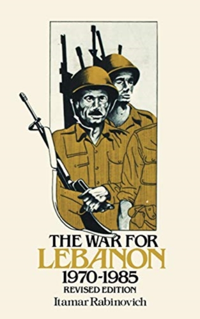 The War for Lebanon, 1970–1985, Hardback Book