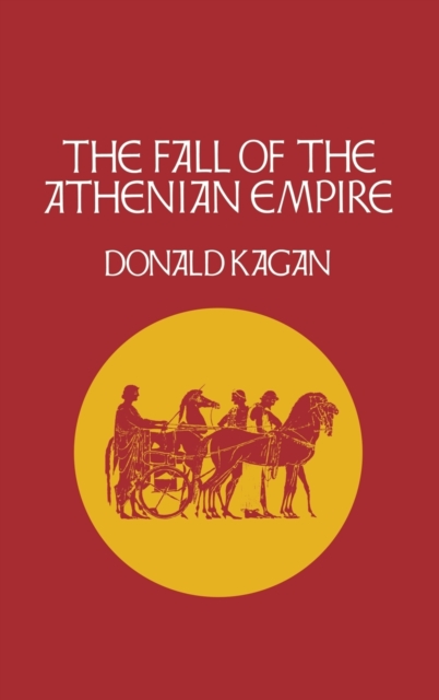 The Fall of the Athenian Empire, Hardback Book