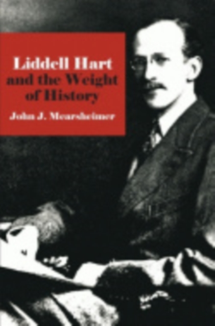 Liddell Hart and the Weight of History, Hardback Book