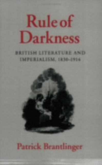 Rule of Darkness : British Literature and Imperialism, 1830-1914, Hardback Book