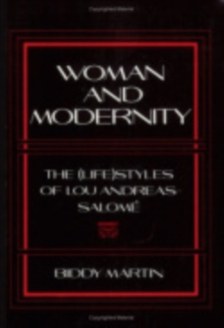 Woman and Modernity : The (Life)Styles of Lou Andreas-Salome, Hardback Book