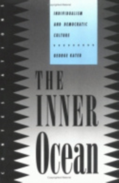 The Inner Ocean : Individualism and Democratic Culture, Hardback Book