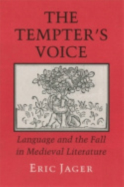 The Tempter's Voice : Language and the Fall in Medieval Literature, Hardback Book
