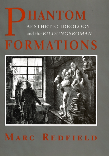 Phantom Formations : Aesthetic Ideology and the "Bildungsroman", Hardback Book