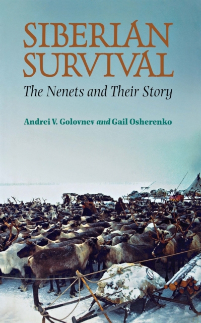 Siberian Survival : The Nenets and Their Story, Hardback Book