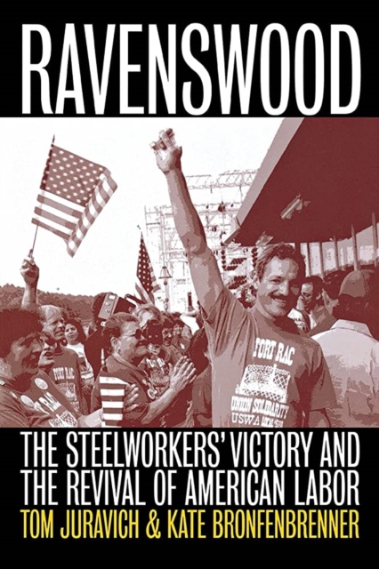 Ravenswood : The Steelworkers' Victory and the Revival of American Labor, Hardback Book