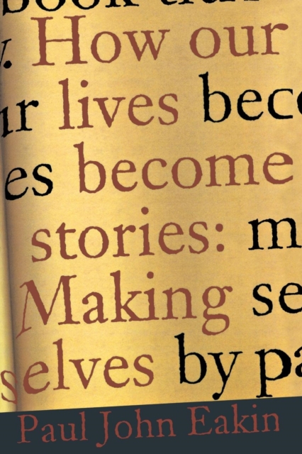 How Our Lives Become Stories : Making Selves, Hardback Book