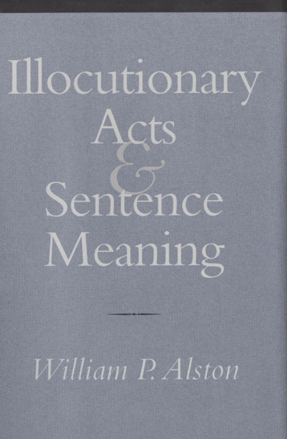 Illocutionary Acts and Sentence Meaning, Hardback Book