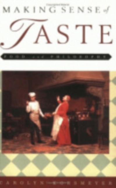 Making Sense of Taste : Food and Philosophy, Hardback Book