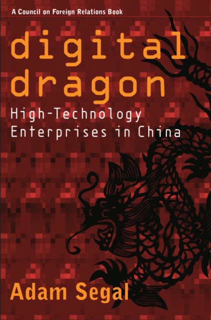 Digital Dragon : High-Technology Enterprises in China, Hardback Book